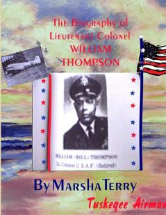 The Biography of Tuskegee/Chanute Airman Lieutenant Colonel William Thompson