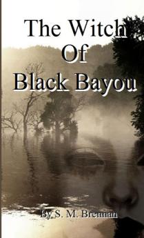 The Witch Of Black Bayou
