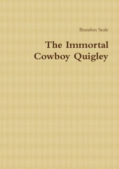 The Immortal Cowboy Quigley