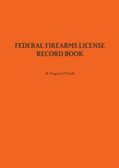 FEDERAL FIREARMS LICENSE RECORD BOOK