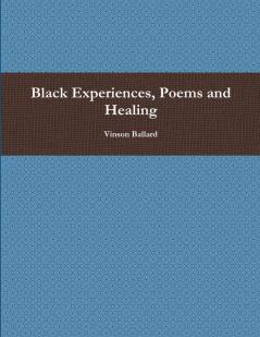 Black Experiences Poems and Healing