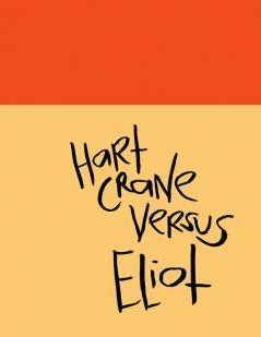 Madding Mission Hart Crane Versus Eliot Jotter Book