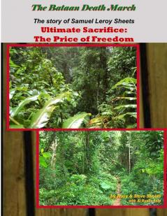 Bataan Death March - The Story of Leroy Sheets