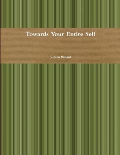Towards Your Entire Self