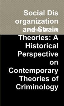 Social Disorganization and Strain Theories