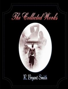 The Colleted Works of R. Bryant Smith