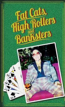 Fat Cats High Rollers and Banksters