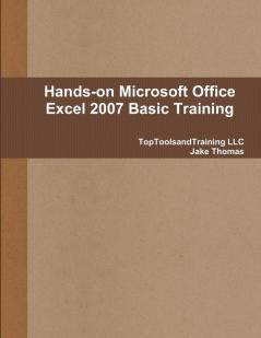 Hands-on Microsoft Office Excel 2007 Basic Training