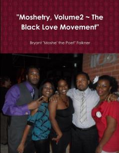 Moshetry Volume2 ~ The Black Love Movement