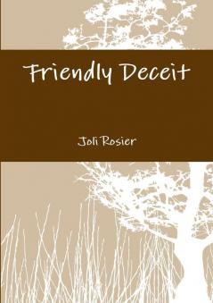 Friendly Deceit