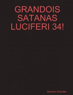 GRANDOIS SATANAS LUCIFERI 34!