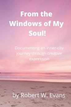 From the Windows of My Soul!