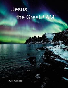 Jesus the Great I AM