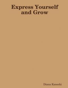 Express Yourself and Grow