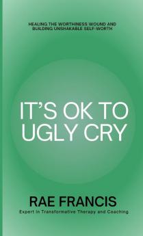 It's Ok to Ugly Cry