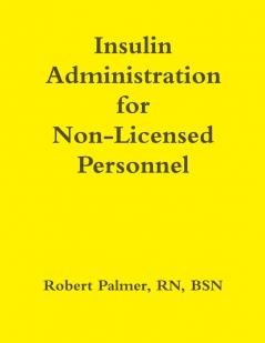 Insulin Administration for Non-Licensed Personnel