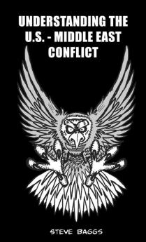 Understanding the U.S.-Middle East Conflict