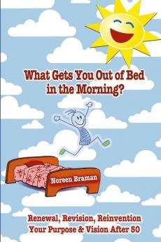 What Gets You Out of Bed in the Morning?