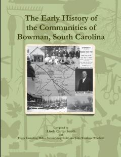 The Early History of the Communities of Bowman South Carolina