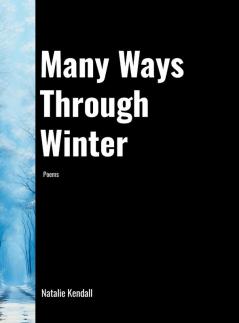 Many Ways Through Winter