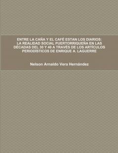 ENTRE LA CAÑA Y EL CAFÉ ESTAN LOS DIARIOS