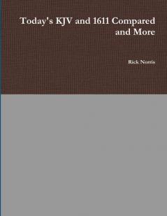 Today's KJV and 1611 Compared and More