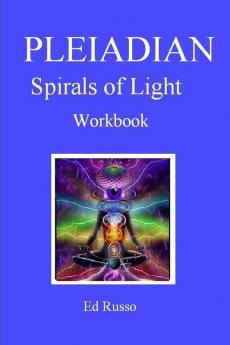 Pleiadian Spirals of Light: Workbook