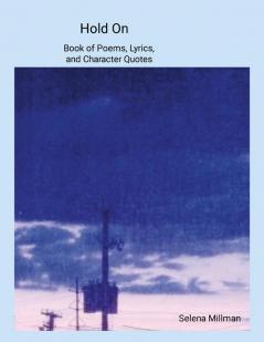 Hold On Book of Poems Lyrics and Character Quotes