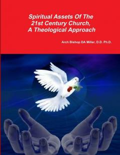 Spiritual Assests Of The 21st Century Church A Theological Approach