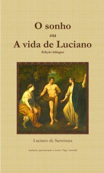 O sonho ou A vida de Luciano - Uma autobiografia clássica