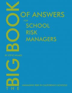 The Big Book of Answers for School Risk Managers