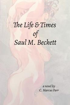 Life & Times Saul M. Beckett