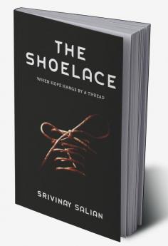 THE SHOELACE : When Hope hangs by a thread...