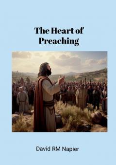 The Heart of Preaching