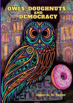 Owls Doughnuts and Democracy