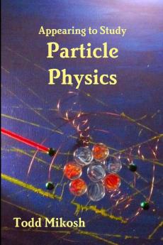 Appearing to Study Particle Physics