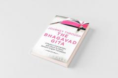Journey Through The Bhagavad Gita - A Modern Commentary With Word-To-Word Sanskrit-English Translation