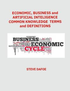 Economics Business and Artificial Intelligence Common Knowledge Terms And Definitions