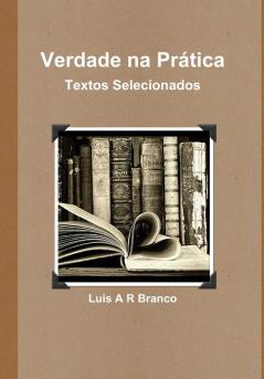 Verdade na Pratica: Textos Selecionados