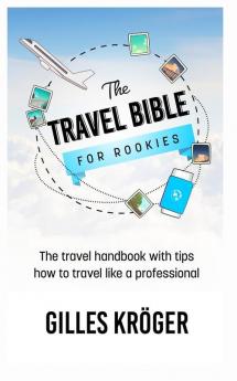 The Travel Bible for Rookies