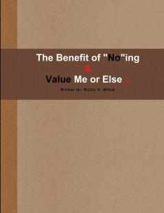 Benefit of Noing & Value Me or Else