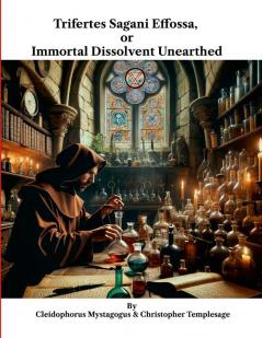 Trifertes Sagani Effossa or Immortal Dissolvent Unearthed