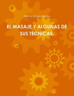 EL MASAJE Y ALGUNAS DE SUS TÉCNICAS.