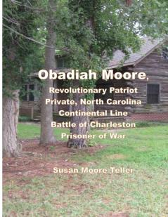 Obadiah Moore Revolutionary Patriot Private North Carolina Continental Line Battle of Charleston Prisoner of War