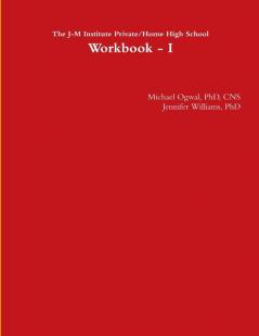 The J-M Institute Private/Home High School Workbook - I