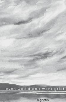 even God didn't want grief