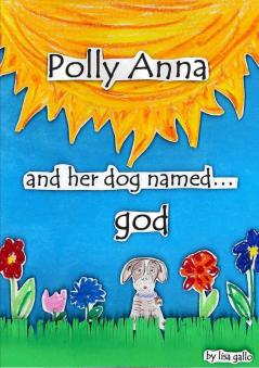 Polly Anna and her dog named god