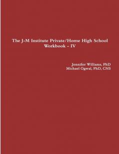 The J-M Institute Private/Home High School Workbook - IV