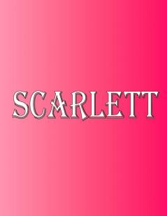 Scarlett: 100 Pages 8.5 X 11 Personalized Name on Notebook College Ruled Line Paper