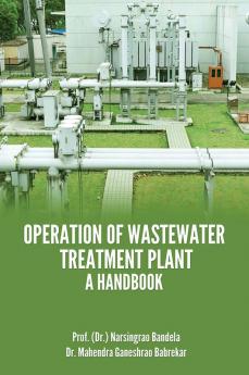 Operation Of Wastewater Treatment Plant: A Handbook